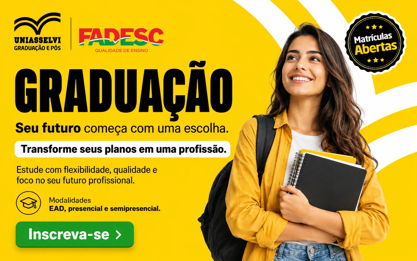 Graduação na Uniasselvi Rede FADESC, com matrículas abertas. Transforme seus planos em uma profissão. Modalidades EAD, presencial e semipresencial.
